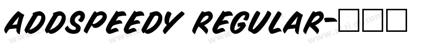 AddSpeedy Regular字体转换 AddSpeedy Regular字体转换